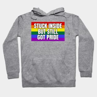 Stuck Inside But Still Got Pride Hoodie